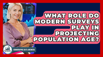 What Role Do Modern Surveys Play In Projecting Population Age? - Demographic Data Answers