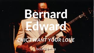 Bernard Edward CHIC - I Want Your Love - Isolated Bass