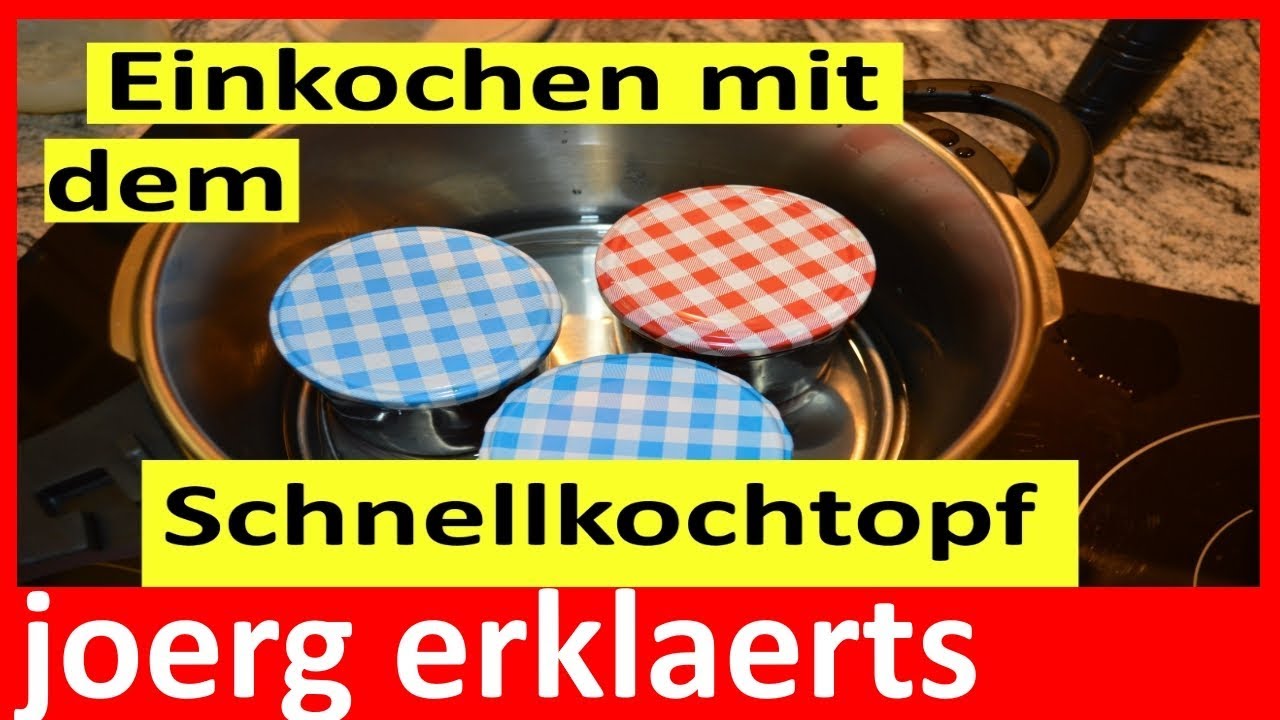 Vorrat anlegen Einkochen im Schnellkochtopf Einmachen Konservieren Einwecken Tipps Tutorial Nr ...