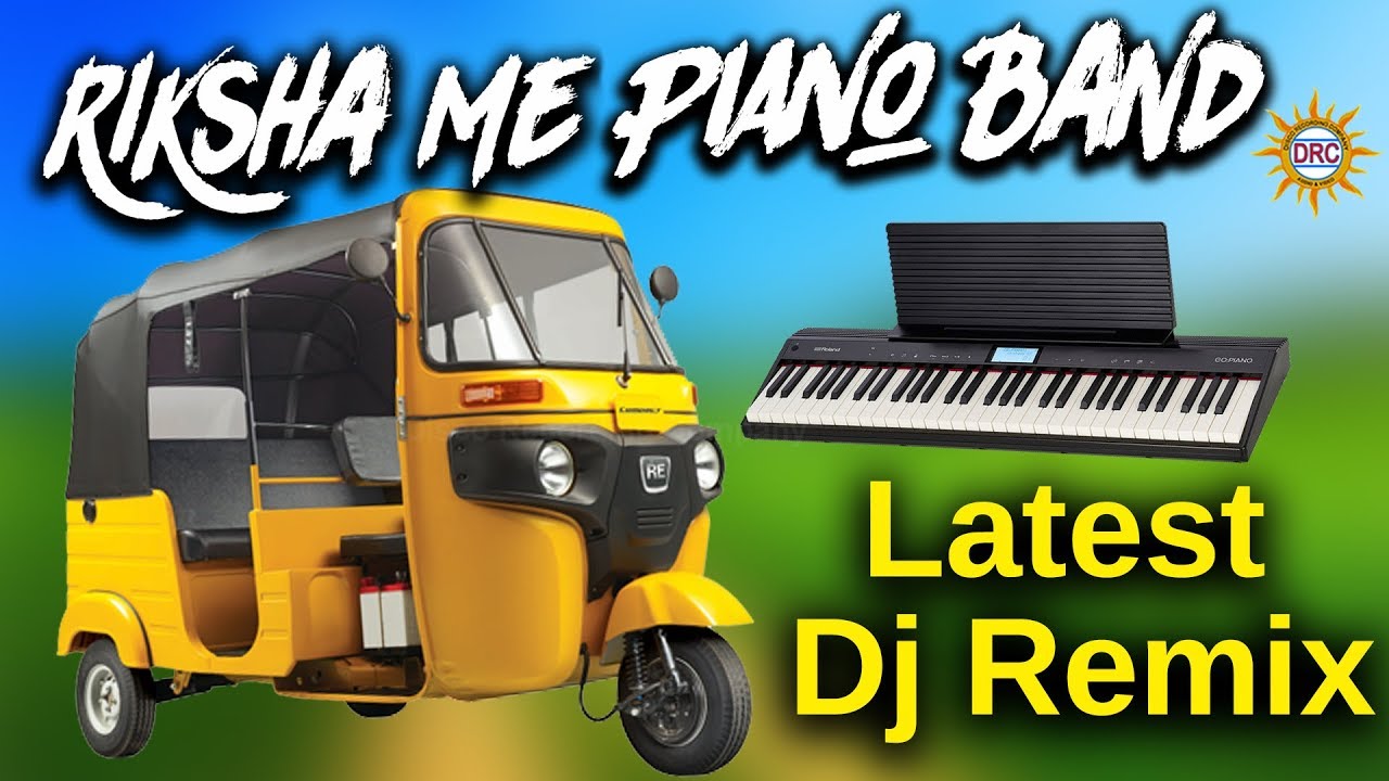 Riksha Me Piano Band Remix  Song  2018 Special Folk Songs  Disco Recording Company