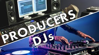 DIFFERENCE BETWEEN DJs & MUSIC PRODUCERS