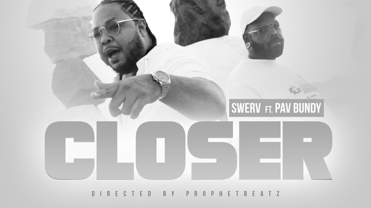 SWERV 973 FT. PAV BUNDY - CLOSER - OFFICIAL VIDEO