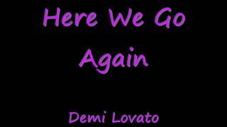 Here We Go Again - Demi Lovato - With Lyrics