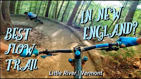 Best Flow Trail In New England! | Little River Vermont | Nets Episode #7