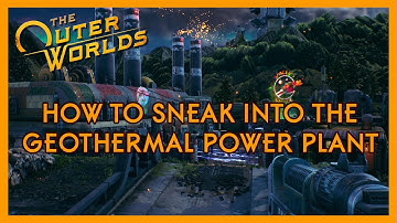 The Outer Worlds - How to Sneak into the Geothermal Power Plant