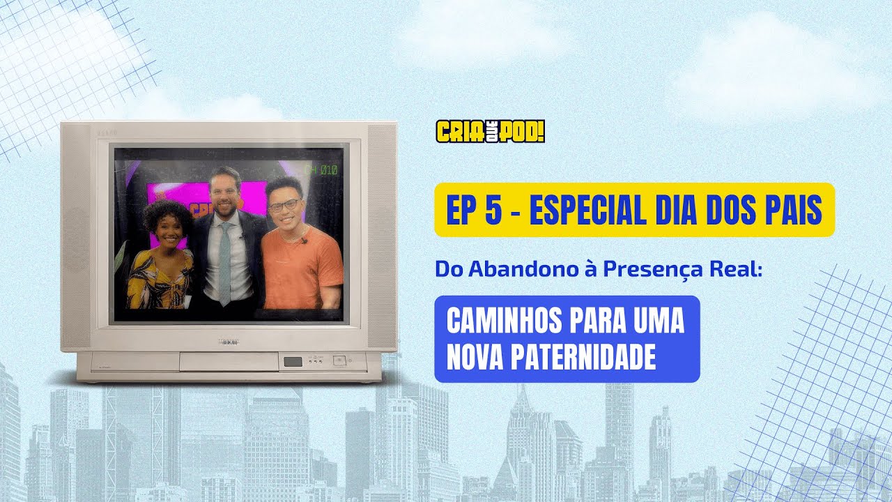 T2 | EP 5: Do abandono à presença real: caminhos para uma nova paternidade #diadospais