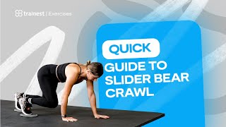 Quick Guide to Slider Bear Crawl