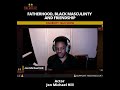 Fatherhood, Black Masculinity and Friendships with Actor Jon Michael Hill