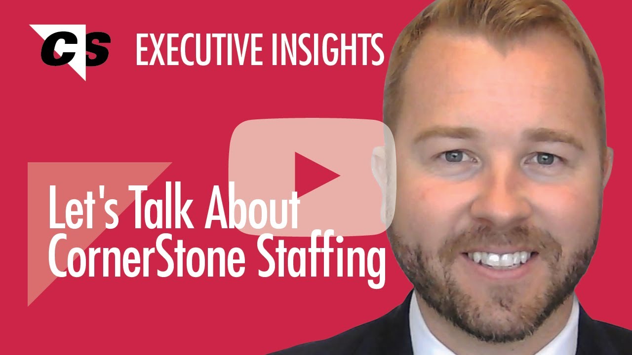 Let's Talk About CornerStone Staffing