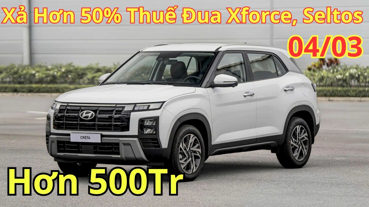 ✅Giá Khuyến Mại Hyundai Creta Tháng 3. Xả Hơn 50% Thuế Đùaorce, Seltos, lăn bánh Mới | Xegiatot24h