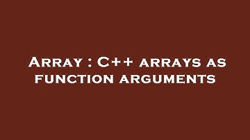 Array : C++ arrays as function arguments