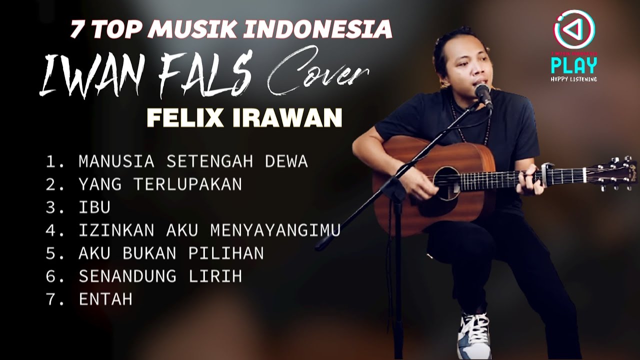 7 TOP LAGU IWAN FALS - COVER BY FELIX IRAWAN 7 TOP LAGU IWAN FALS - COVER BY FELIX IRAWAN