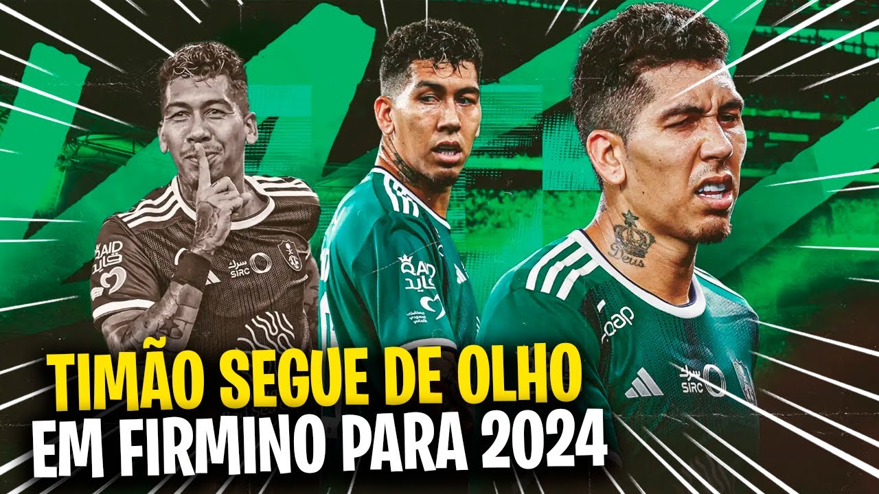 FIRMINO NO CORINTHIANS? COMENTARISTAS VEEM CONTRATAÇÃO QUASE IMPOSSÍVEL