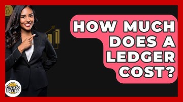 How Much Does A Ledger Cost? - CryptoBasics360.com
