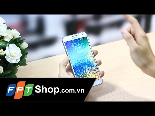 FPT Shop - Đánh giá nhanh - Samsung Galaxy E7