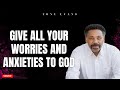 [ Tony evans ] GIVE ALL YOUR WORRIES AND ANXIETIES TO GOD | Faith in God