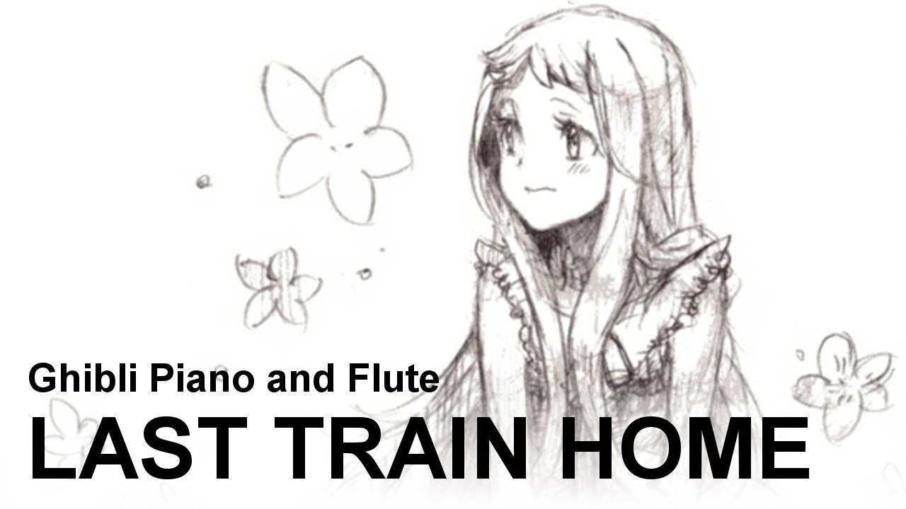 “Last Train Home Still Far” (Anohana) Ghibli Piano and Flute