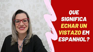 ¿Qué significa echar un vistazo?