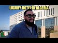 250 luxury hotel experience in algeria 