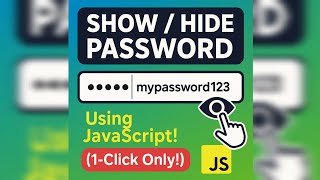 How To Show Password Or Hide Password In One Click Using JavaScript !