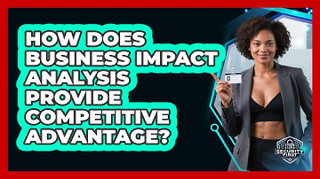 How Does Business Impact Analysis Provide Competitive Advantage? - SecurityFirstCorp.com