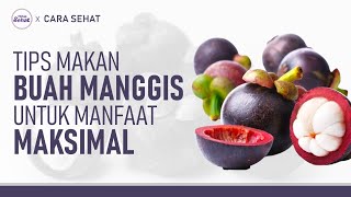Khasiat Buah Manggis dan Tips Mengkonsumsinya | Hidup Sehat tvOne