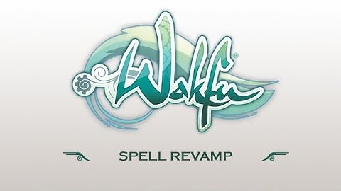 WAKFU - New Spell System - Tutorial