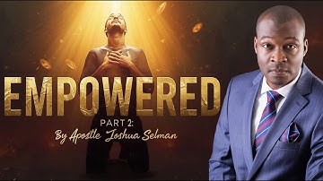 EMPOWERED PART 2 - APOSTLE JOSHUA SELMAN AT GATEWAY INTERNATIONAL CHURCH PORTHARCOURT