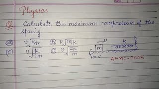 Calculate the maximum compression of the spring..| neet physics pyqs solution | neet physics 