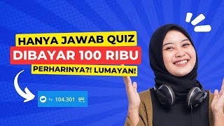 JAWAB QUIZ DIBAYAR 100 RIBU PER HARI? — APLIKASI PENGHASIL UANG screenshot 1