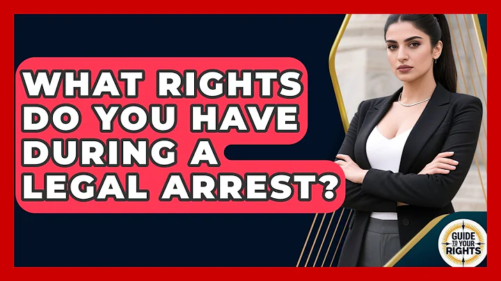 What Rights Do You Have During A Legal Arrest? - Guide To Your Rights