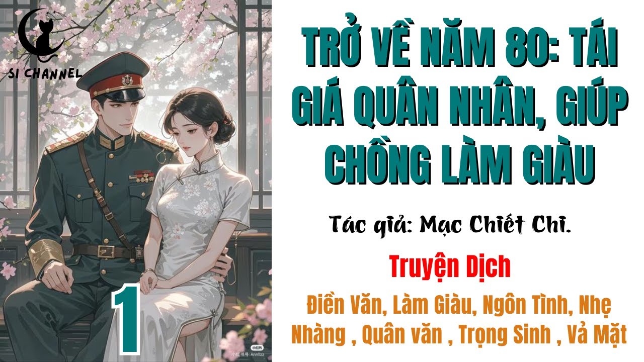 1 | TRỞ VỀ NĂM 80: TÁI GIÁ QUÂN NHÂN, GIÚP CHỒNG LÀM GIÀU  - Điền Văn,  Làm Giàu,  Ngôn Tình, Vả Mặt
