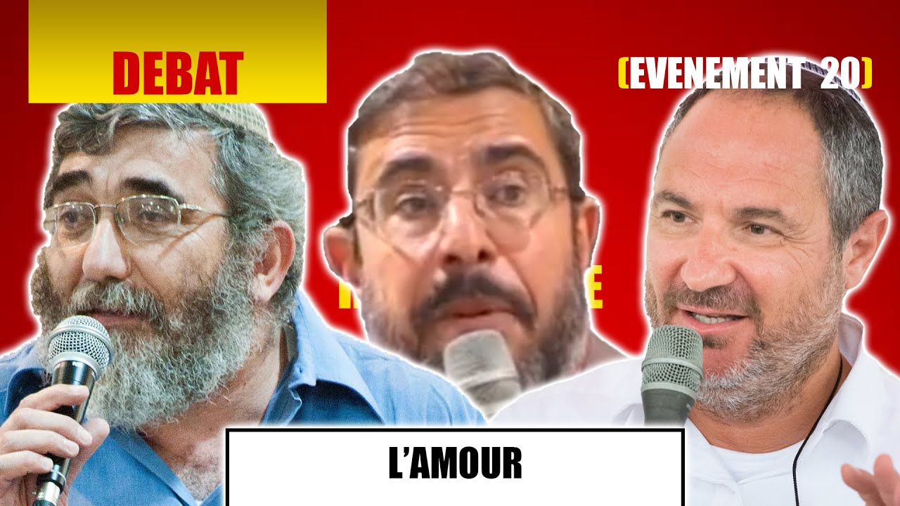 RAV KLING, RAV BENHARROUCHE ET RONY AKRICH - L'AMOUR - DEBAT 20
