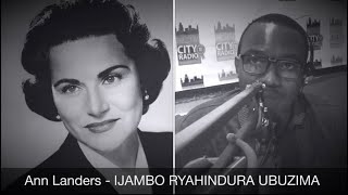 Ann Landers (Igice Cya 2) - IJAMBO RYAHINDURA UBUZIMA EP368