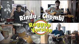 Chombi - Rindu [ Reggae Version/Cover]
