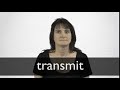 How to pronounce TRANSMIT in British English
