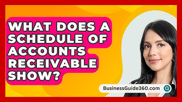What Does A Schedule Of Accounts Receivable Show? - BusinessGuide360.com