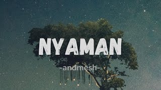 Andmesh - Nyaman (lyric)