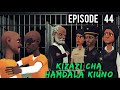 KIZAZI CHA HAMDALA KIUNO EP 44 KIZAZI CHA HAMDALA KIUNO EP 44