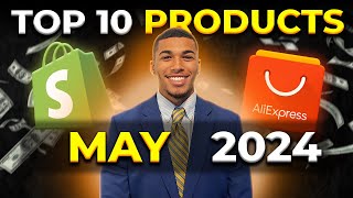 ⭐️ TOP 10 PRODUCTS TO SELL IN MAY 2024 | DROPSHIPPING SHOPIFY