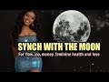 HOW TO SYNCH YOURSELF WITH THE MOON (Divine Feminine Power)🌙| magnetism, money, joy and flow🍀