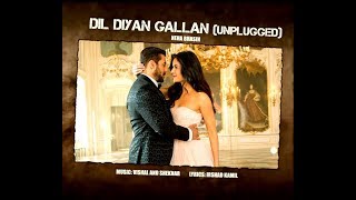 Dil Diyan Gallan (Unplugged) Lyrics | Neha Bhasin | Salman Khan | Katrina Kaif | Tiger Zinda Hai