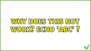 Why does this not work? echo 'abc' ?