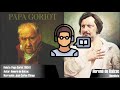 PAPÁ GORIOT   HONORÉ DE BALZAC  / ARGUMENTO