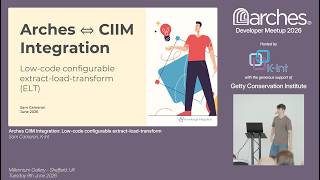 Arches CIIM Integration: Low-code Configurable ETL (Sheffield, June 9, 2026)