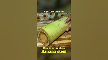 #shorts | How to cut & clean Banana stem |