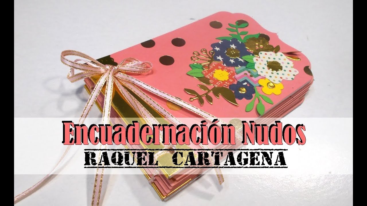 Mini Album Sizzix con ENCUADERNACION de nudos DIY TUTORIAL scrapbooking