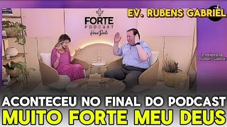 VEJA OQUE ACONTECEU NO FINAL DO PODCAST DA KARINA BACCHI||EV. RUBENS GABRIEL