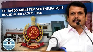 ED raids Minister Senthilbalaji's house in job racket case | DT Next ED raids Minister Senthilbalaji's house in job racket case | DT Next
