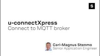 u-connectXpress: Connect to MQTT broker